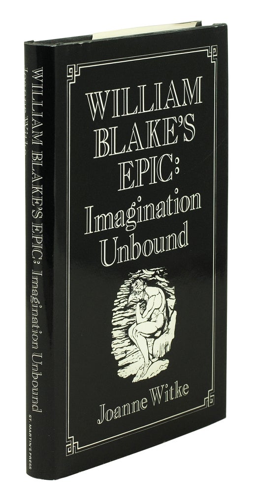 Item #100068 William Blake’s Epic: Imagination Unbound. Joanne Witke.