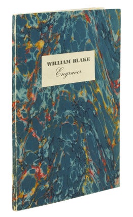 Item #100734 William Blake Engraver: A Descriptive Catalogue… by Charles Ryskamp. With an...