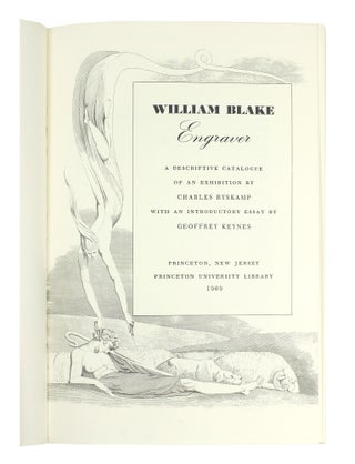 William Blake Engraver: A Descriptive Catalogue… by Charles Ryskamp. With an Introductory Essay by Geoffrey Keynes.