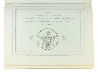 Flaxman’s Illustrations to Homer, drawn by John Flaxman. Engraved by William Blake and Others.