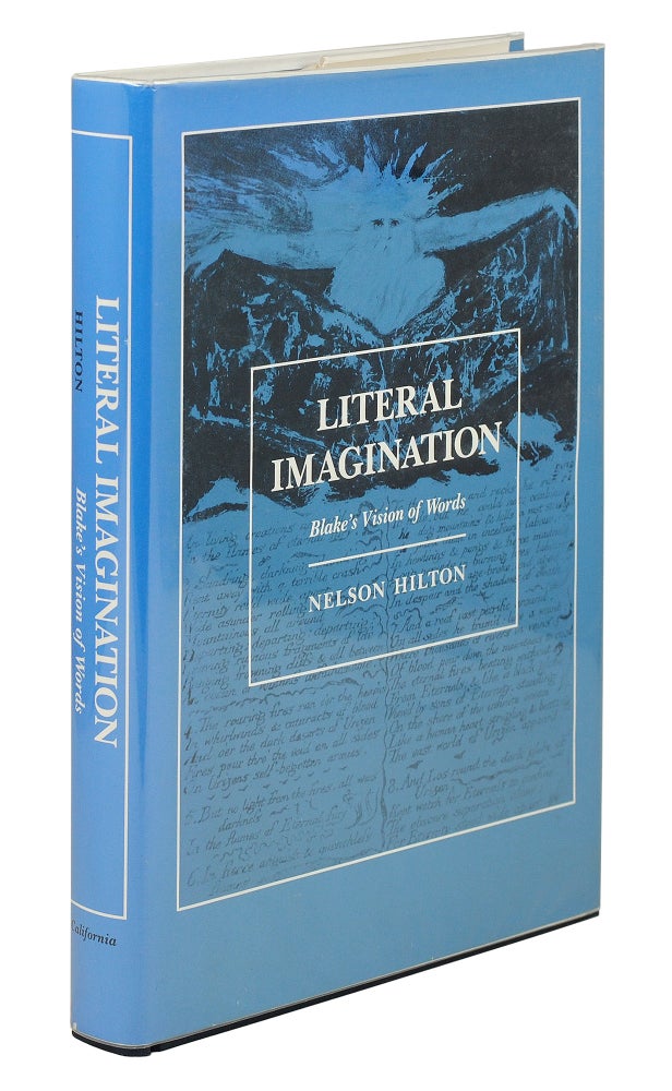 Item #101252 Literal Imagination. Blake’s Vision of Words. Nelson Hilton.