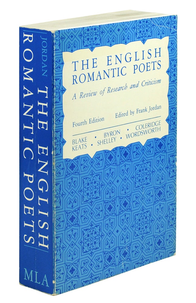Item #101490 The English Romantic Poets: A Review of Research and Criticism. Frank Jordan.