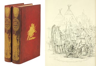Item #102873 Illustrations of the Manners, Customs, and Condition of the North American Indians...