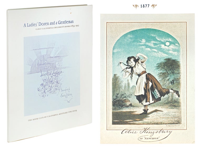 Item #103879 A Ladies’ Dozen and a Gentleman: Early California Children’s Books 1853-1913. Book Club of California.