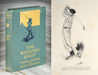 Item #104252 The Winning Shot. By Jerome D. Travers, Open Champion and Four Times Golf Champion...