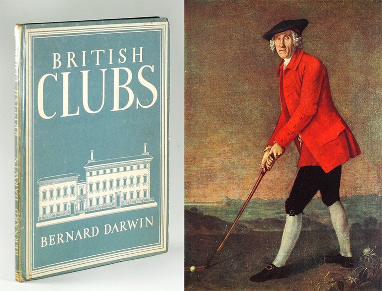 Item #104263 British Clubs. With 8 Plates in Colour and 20 Illustrations in Black & White. Bernard Darwin.