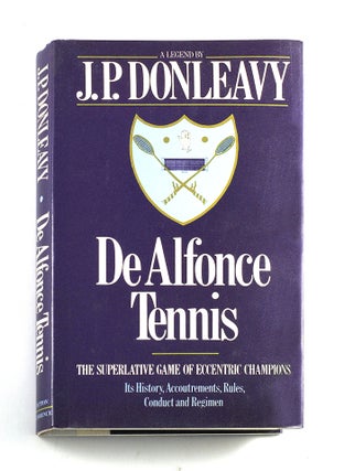Item #104308 DeAlfonce Tennis: The Superlative Game of Eccentric Champions; Its History,...