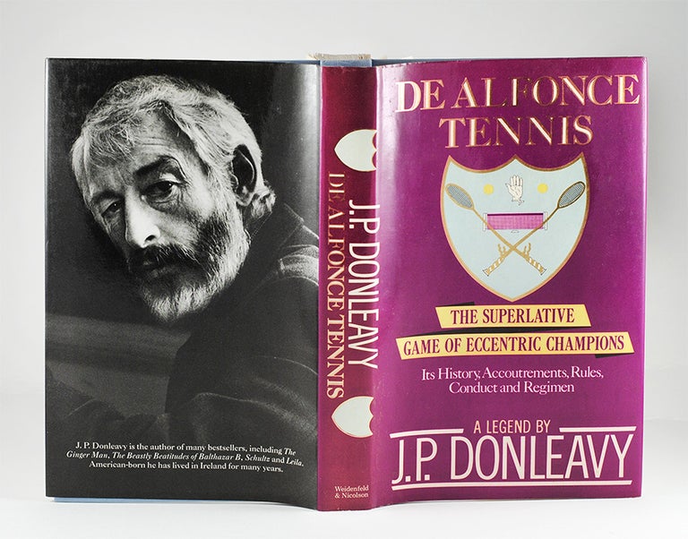 Item #104309 DeAlfonce Tennis: The Superlative Game of Eccentric Champions; Its History, Accoutrements, Rules, Conduct and Regimen. J. P. Donleavy.