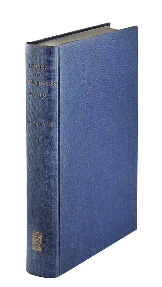 Item #104382 An Index to Bibliographies and Bibliographical Contributions Relating to the Work of American and British Authors 1923-1932. Nathan Van Patten.