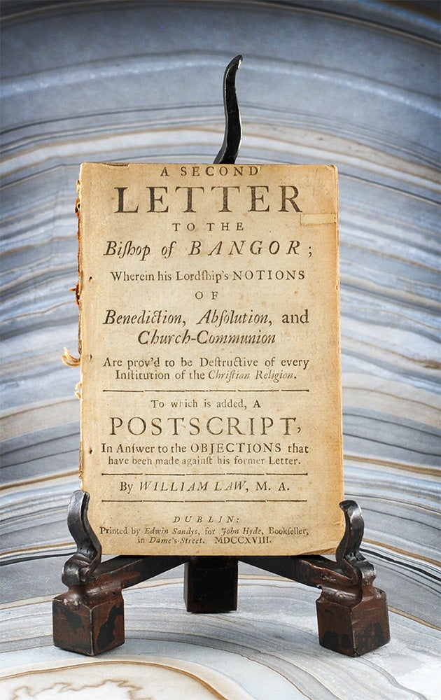 Item #105927 A Second Letter to the Bishop of Bangor; Wherein his Lordship’s Notions of Benediction, Absolution, and Church-Communion Are prov’d to be Destructive of every Institution of the Christian Religion. To which is added, A Postscript, In Answer to the Objections that have been made against his former letter. William Law.
