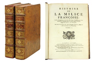 Item #106430 Histoire de la Milice Francoise, Et des changemens qui s’y sont faits depuis...