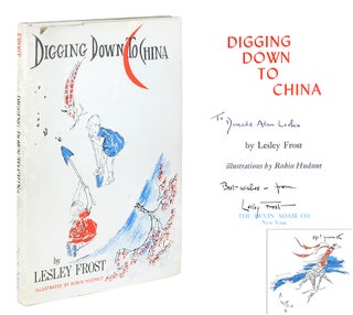 Item #107037 Digging Down to China. Lesley Frost