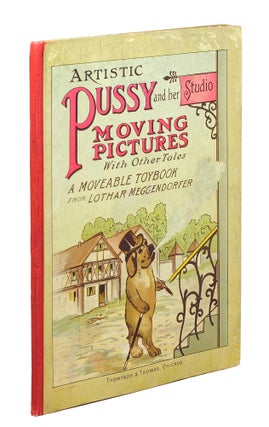 Item #107132 Artistic Pussy and her studio: Moving pictures with other tales, a moveable toybook...