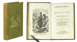 Item #107549 Leaven for Doughfaces; Or Threescore and Ten Parables touching Slavery by a former...