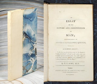 Item #108057 An Essay on the Nature and Constitution of Man; comprehending an Answer to the...