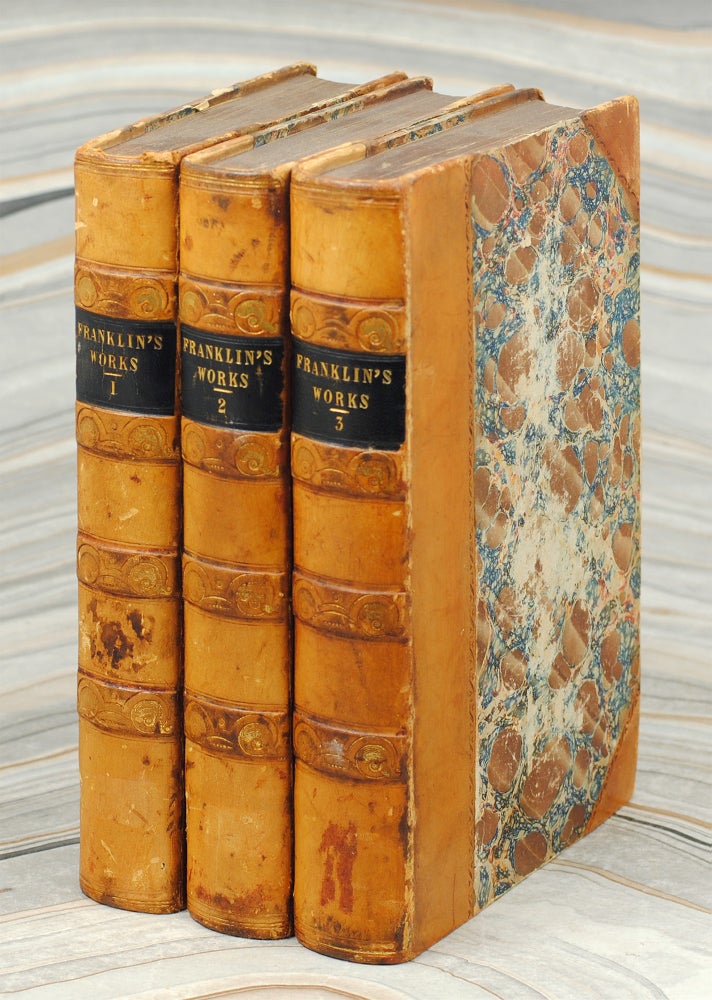 Item #108431 The Complete Works in Philosophy, Politics, and Morals, of the Late Dr. Benjamin Franklin, Now Collected and Arranged, with Memoirs of His Early Life, Written by Himself. Benjamin Franklin.