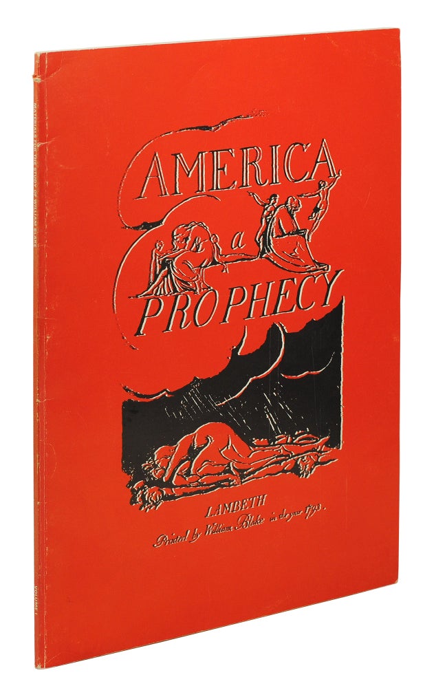 Item #108851 America: A Prophecy. Materials for the Study of William Blake Volume I. [With Editorial Comments by Roger Easson, A Bibliographical Introduction by G.E. Bentley, Jr., and a Check List of Secondary Materials in English by Easson]. William Blake.