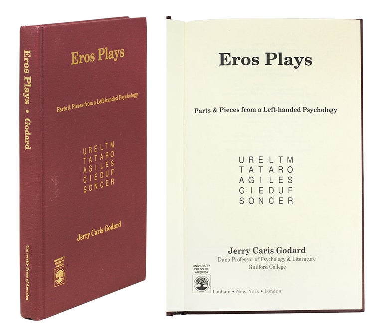 Item #110749 Eros Plays: Parts & Pieces from a Left-handed Psychology. Jerry Caris Godard.