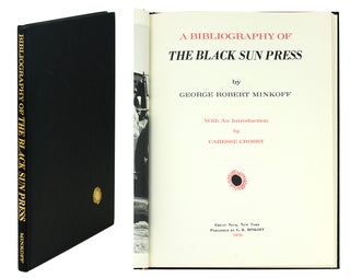 Item #122674 A Bibliography of The Black Sun Press, with an Introduction By Caresse Crosby. G. R....