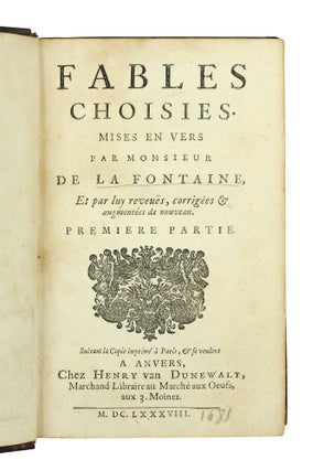 Fables choisies. Mises en vers par Monsieur de La Fontaine, et par luy reveues, corrigées & augmentées de nouveau...