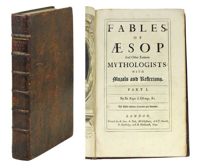Item #122913 Fables of Aesop and other Eminent Mythologists: With Morals and Reflexions. Part 1. The Third Edition Corrected and Amended. [with] Fables and Storyes Moralized. Being a Second Part of the Fables of Aesop, and Other Eminent Mythologists, &c. Roger Aesop. L'Estrange.