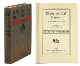 Item #123039 Riding the High Country. Patrick T. Coates Tucker, Grace Stone