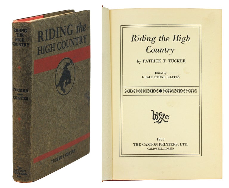 Item #123039 Riding the High Country. Patrick T. Coates Tucker, Grace Stone.