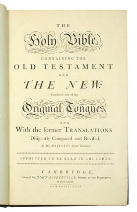 The Holy Bible, Containing the Old Testament and The New: Translated out of the Original Tongues, and With the former Translations Diligently Compared and Revised, By His Majesty’s Special Command. Appointed to be Read in Churches.