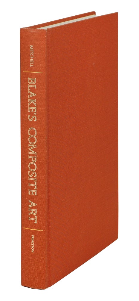 Item #123110 Blake’s Composite Art: A Study of the Illuminated Poetry. W. J. T. Mitchell.