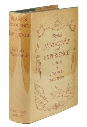 Item #123132 Blake’s Innocence and Experience. A Study of the Songs and Manuscripts…. Joseph...