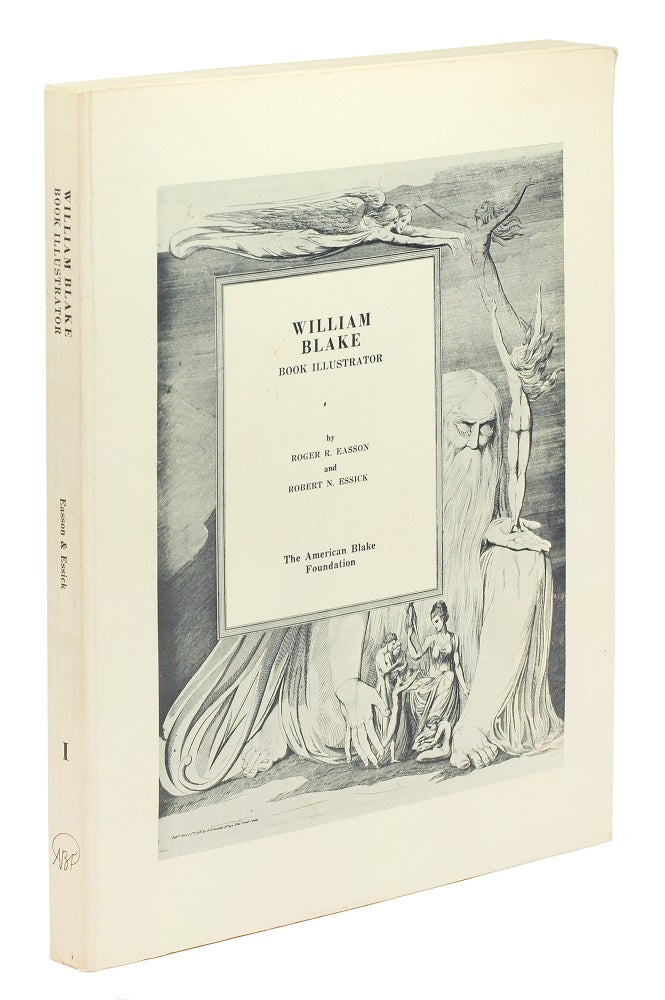 Item #123512 William Blake Book Illustrator: Volume I. Roger R. And Essick Easson, Robert N.