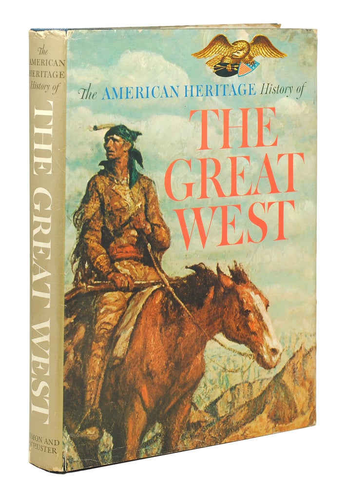 Item #123562 The American Heritage History of the Great West. Alvin M. Jr. Josephy, David Lavender, in charge.