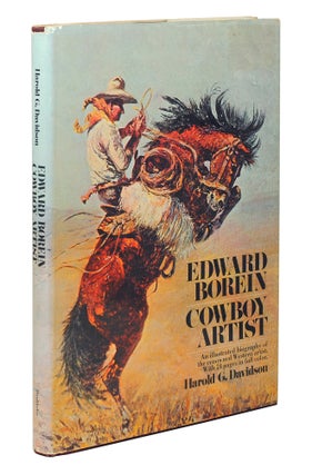 Item #123576 Edward Borein: Cowboy Artist. Edward Borein, Harold G. Davidson