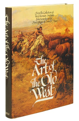 Item #123578 The Art of the Old West: From the Gilcrease Institute. Paul Rossi, David Hunt