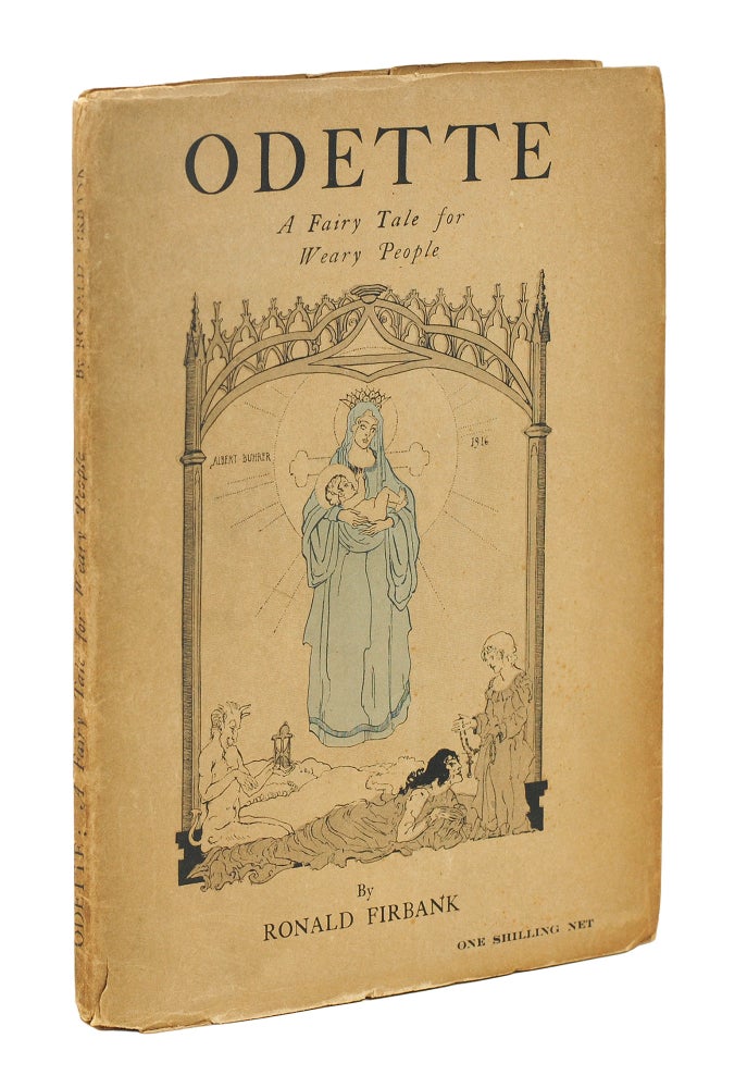 Item #123714 Odette. A Fairy Tale for Weary People. With Four Illustrations by Albert Buhrer. Arthur Annesley Ronald Firbank.