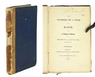 Item #123744 The Wonders of a Week at Bath; In a Doggrel Address to The Hon. T. S. -, from F. T-,...