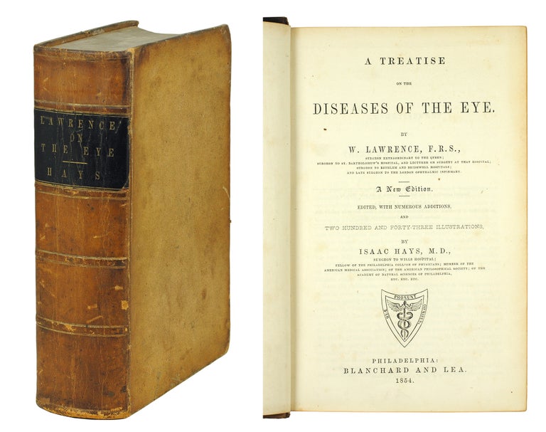 Item #123751 A Treatise on the Diseases of the Eye. A New Edition, edited with numerous Additions and 243 illustrations. W. Lawrence, F. R. S.