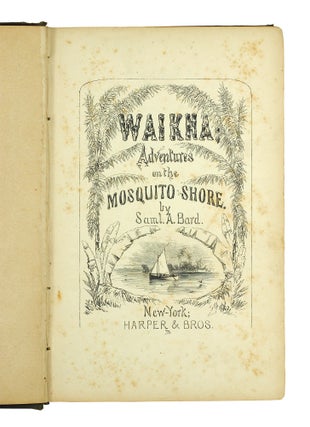 Waikna; or, Adventures on the Mosquito Shore.