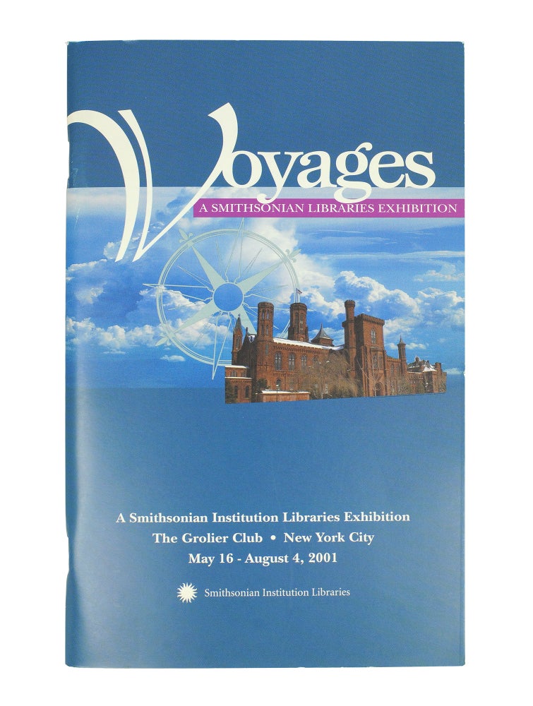 Item #123945 Voyages: A Smithsonian Libraries Exhibition. Mary Augusta Thomas, curator.