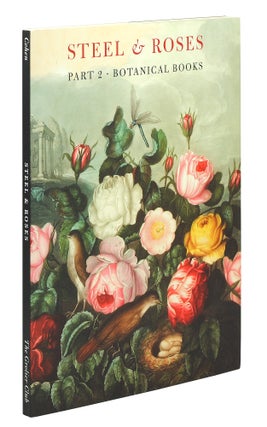 Item #123956 Steel & Roses. American Prints in the Hersh Cohen Collection & Botanical Books in...