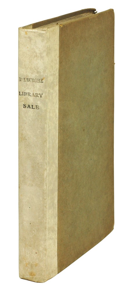 Item #123981 A Catalogue of the Library of the Late John Duke of Roxburghe, arranged by G. and W. Nicol, Booksellers to His Majesty, Pall-Mall; which will be sold at Auction at His Grace's residence in St. James Square, on Monday, 18th May, 1812, and the Forty-one following Days... by Robert Evans Bookseller, Pall-Mall. Roxburghe Sale.