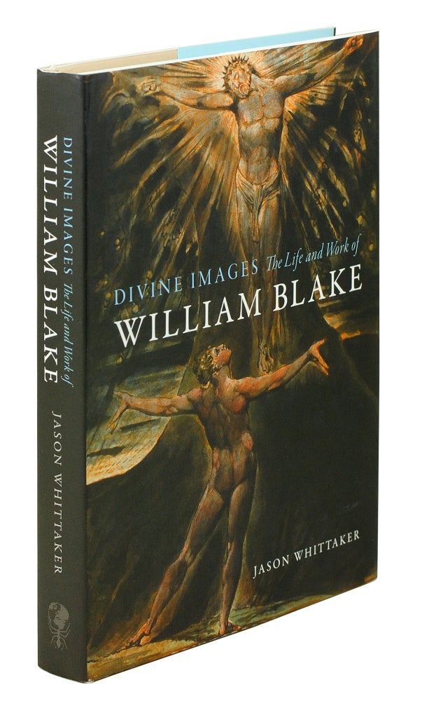 Item #124092 Divine Images. The Life and Work of William Blake. Jason Whittaker.