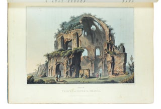 Views of the Remains of Ancient Buildings in Rome, and its Vicinity With a descriptive and historical account of each subject...