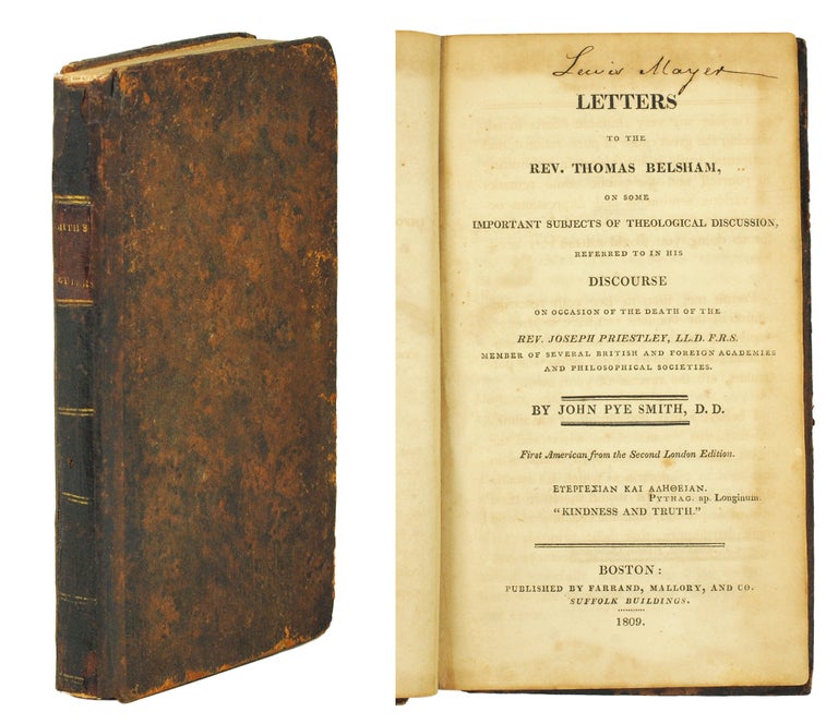Item #124679 Letters to the Rev. Thomas Belsham, on some Important Subjects of Theological Discussion, Referred to in his Discourse on Occasion of the Death of the Rev. Joseph Priestley. John Pye Smith.