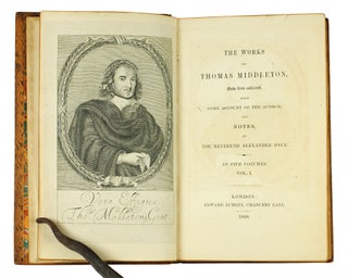 The Works of Thomas Middleton, Now First Collected, with Some Account of the Author, and Notes by The Reverend Alexander Dyce.