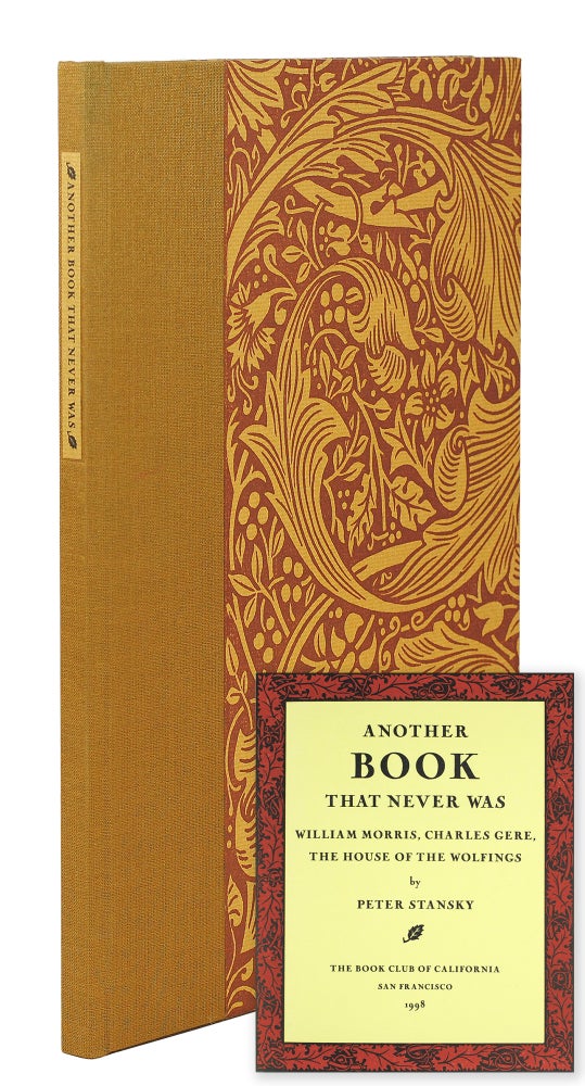 Item #124703 Another Book that Never Was. William Morris, Charles Gere, The House of the Wolflings. Peter Stansky.