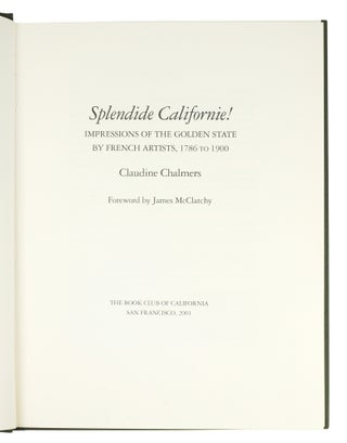 Splendide Californie! Impressions of the Golden State by French Artists. Foreword by James McClatchy.