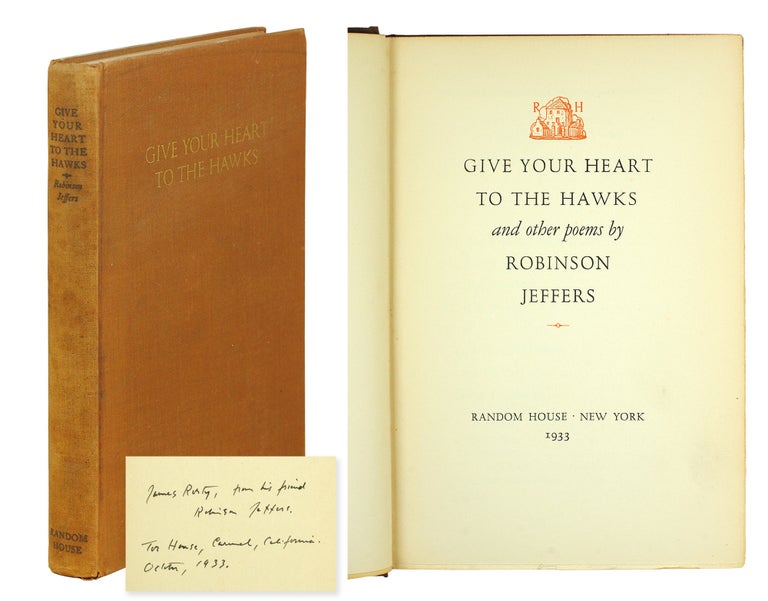 Item #124788 Give Your Heart to the Hawks. Robinson Jeffers.