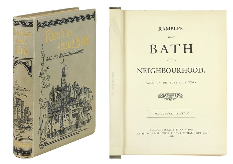 Item #124799 Rambles about Bath and its Neighbourhood, based on Dr. Tunstall's work. Illustrated edition. Bath Travel.