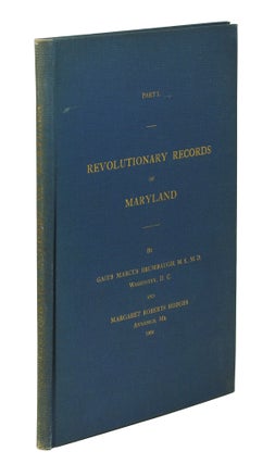 Item #124872 Revolutionary Records of Maryland, Pt. 1. Reference, Gaius Marcus. Hodges Brumbaugh,...